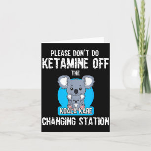 Tarjeta Por favor no hagas ketamina fuera del Koala Kare C