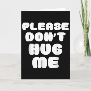Tarjeta Por favor no me abraces divertido