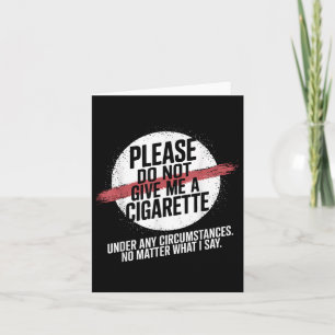 Tarjeta Por favor, no me dé un cigarrillo bajo ninguna cir