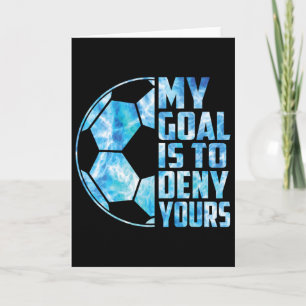 Tarjeta Portero de fútbol divertido Mi objetivo es negar