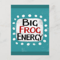 Tarjeta postal de Big Frog Energy