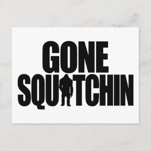 Tarjeta postal Gone Squatchin