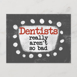 Tarjeta postal: Los dentistas realmente no son tan