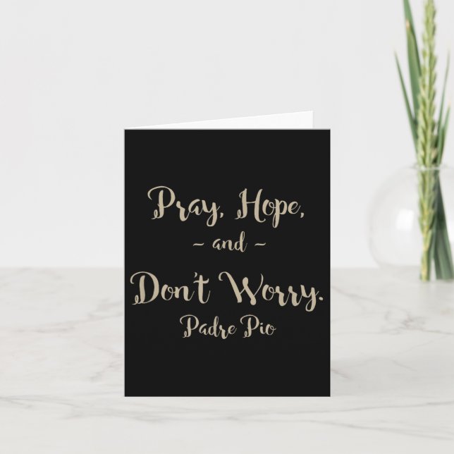Tarjeta Pray Hope And Don't Worry St. Padre O Quote  (Anverso)