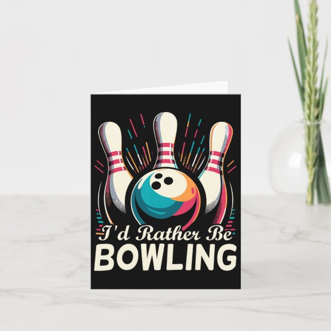 Tarjeta Preferiría Estar Bowling Funny Bowler (Anverso)