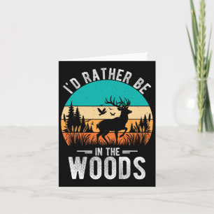 Tarjeta Preferiría estar en la caza de venados de Woods al