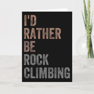 Tarjeta Preferiría estar escalando rocas