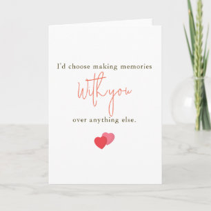 Tarjeta Preferiría hacer recuerdos contigo Romántico