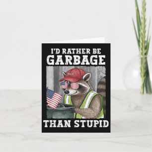 Tarjeta Preferiría Ser Basura Para Trump Que Estúpido Trum
