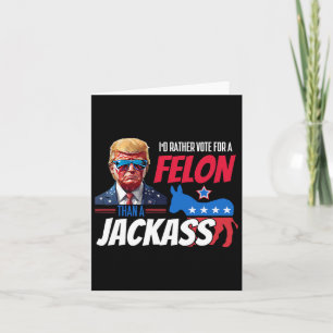 Tarjeta Preferiría Votar Por Un Felón Que Por Un Jack Dona