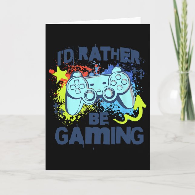Tarjeta Prefiero estar jugando Funny Video Game Player Say (Anverso)