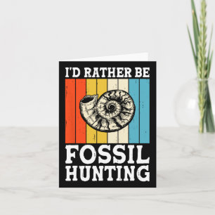 Tarjeta Prefiero ser cazadores de rocas de fósiles