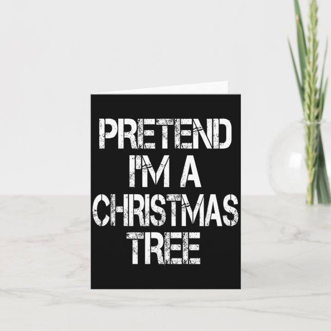 Tarjeta Pretend I'm A Christmas Tree Easy Fun Costume  (Anverso)