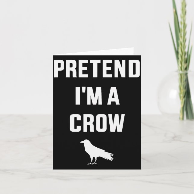Tarjeta Pretend I'm A Crow Funny Lazy Easy Diy Halloween C (Anverso)