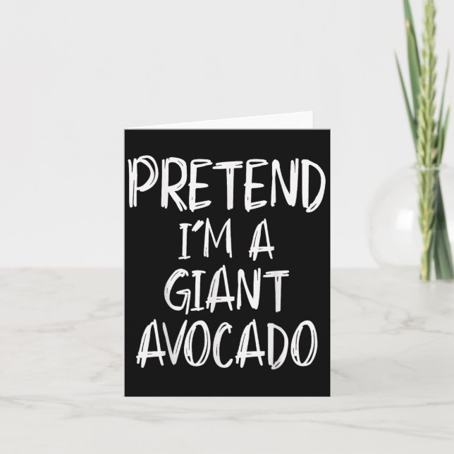 Tarjeta Pretend I'm A Giant Avocado Costume Halloween Part (Anverso)