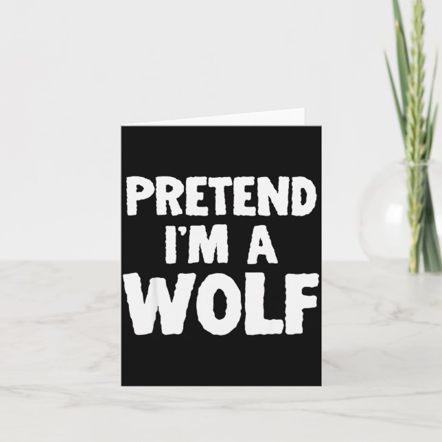 Tarjeta Pretend I'm A Wolf Funny Halloween Costume Humor  (Anverso)