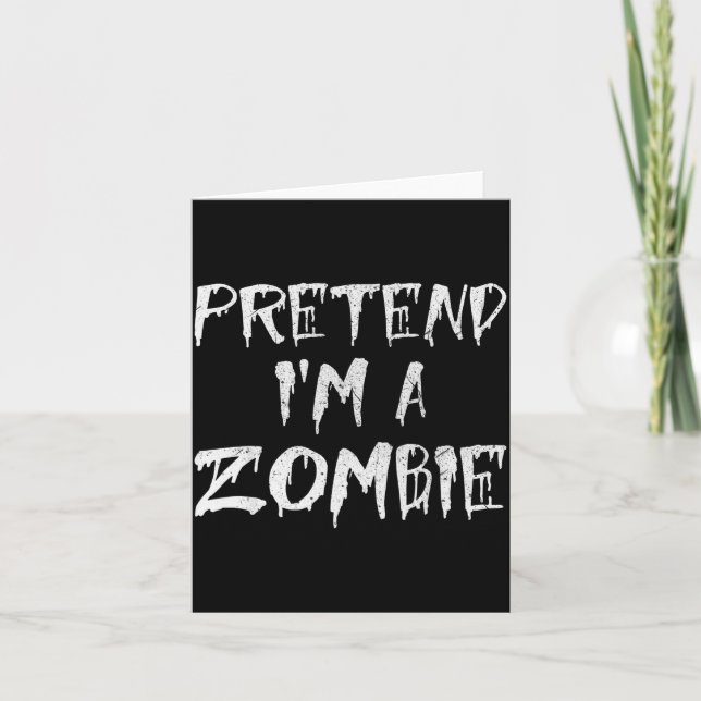 Tarjeta Pretend I'm A Zombie Costume Funny Halloween Party (Anverso)