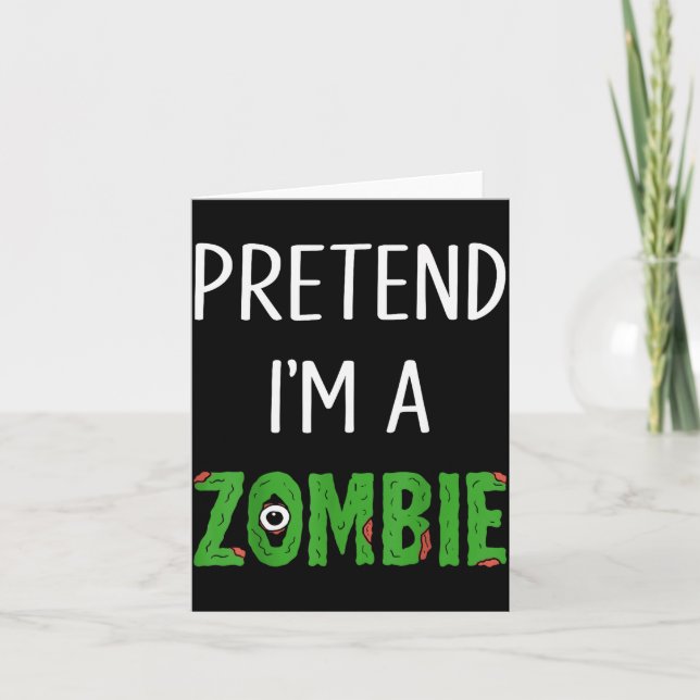 Tarjeta Pretend I'm A Zombie Lazy Funny Zombie Halloween C (Anverso)