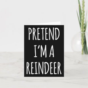 Tarjeta Pretendan Que Soy Un Navidad Fácil De Renos Vestir