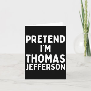 Tarjeta Pretende que soy Thomas Jefferson Fun Lazy Hallowe