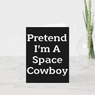 Tarjeta Pretende que soy un Cowboy espacial disfraz divert