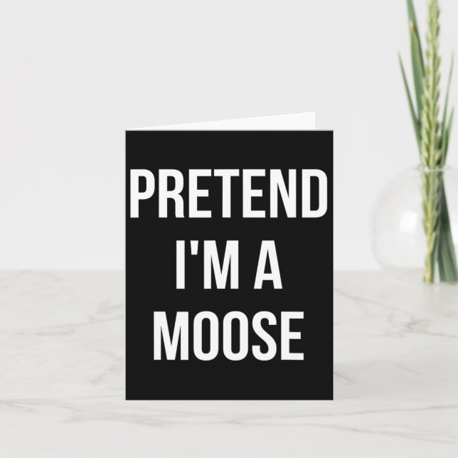 Tarjeta Pretende que soy un Moose Adult Costume Halloween  (Anverso)