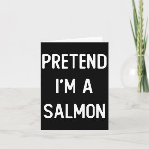 Tarjeta Pretende que soy una Fiesta de disfraces de salmón