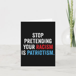 Tarjeta Pretender tu racismo es patriotismo contra Trump