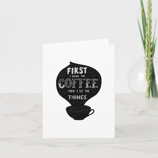 Tarjeta Primero Bebo El Café Y Luego Hago Cosas (Subido por el creador)