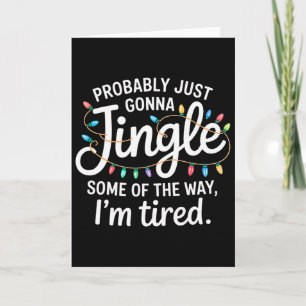 Tarjeta Probablemente Solo Voy a Jingle Parte del Camino P