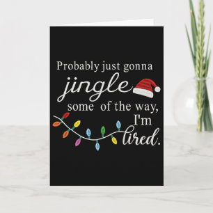 Tarjeta Probablemente Solo Voy a Jingle Parte del Camino p