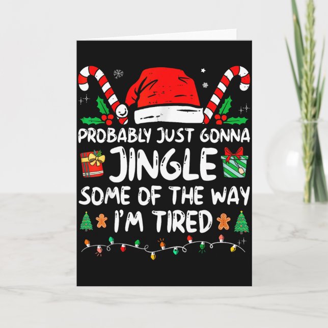 Tarjeta Probably Just Going To Jingle Some Of The Way I'm  (Anverso)