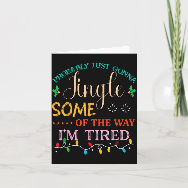 Tarjeta Probably Just Gonna Jingle Some Of The Way I'm Tir (Anverso)