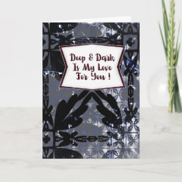 Tarjeta Profundo y Oscuro es mi Amor por ti Aniversario