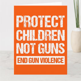 Tarjeta Proteger a los niños, no las armas - Terminar con 