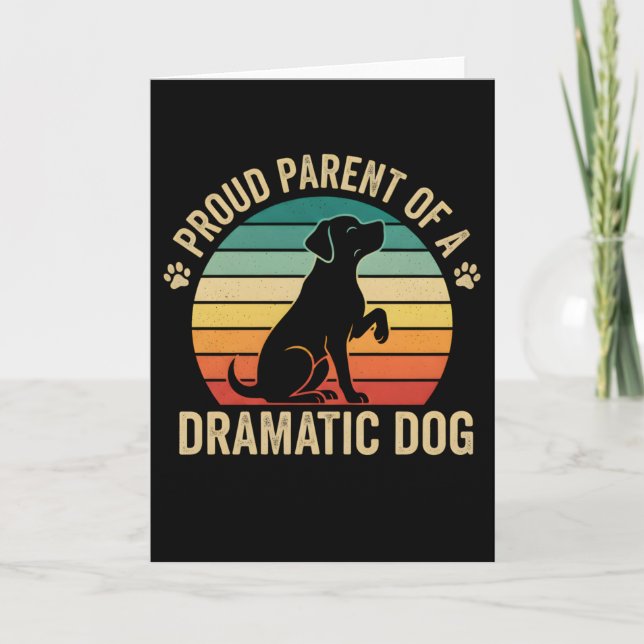 Tarjeta Proud Parent of a Dramatic Dog Funny Dog Mom Dad (Anverso)