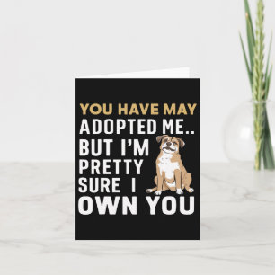 Tarjeta Puede que me hayas adoptado pero creo que soy tu d