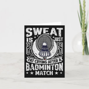 Tarjeta Pun de bádminton - El sudor es solo grasa llorando