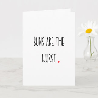Tarjeta Punny "Buns are the Wurst"
