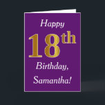 Tarjeta Purple, Faux Gold 18th Birthday   Custom Name<br><div class="desc">Este sencillo diseño de tarjeta de cumpleaños incluye el mensaje "Feliz 18 cumpleaños",  con el "18" en apariencia de oro falso. También tiene un nombre personalizado y un fondo morado. Se podría dar a alguien que esté celebrando su decimoctavo cumpleaños.</div>