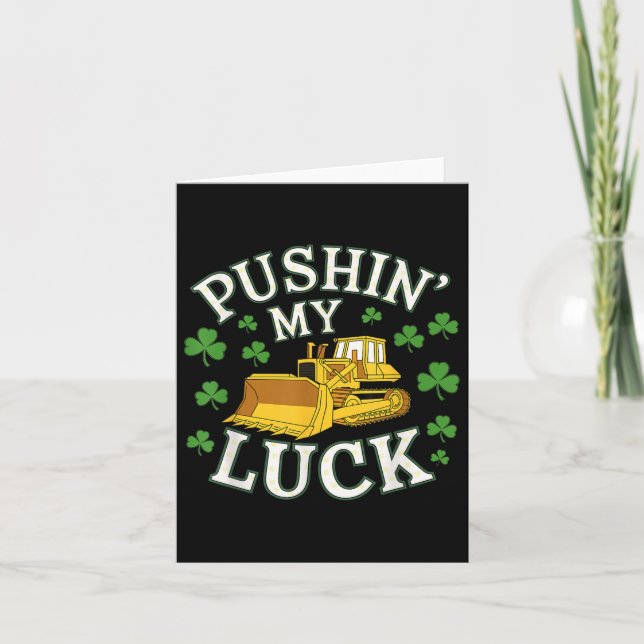 Tarjeta Pushin My Luck St Patricks Day Bulldozer Clover D (Anverso)