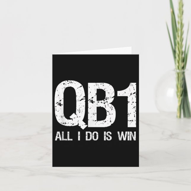 Tarjeta Qb1 All I Do Is Win Football Starting Quarterback  (Anverso)