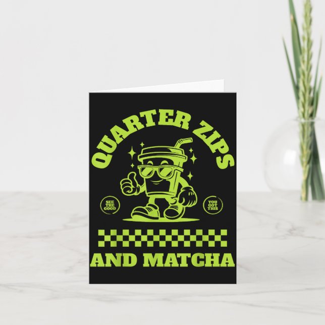 Tarjeta Quarter Zips And Matcha Funny Meme Saying Design  (Anverso)