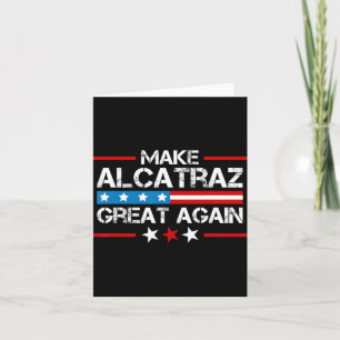 Tarjeta Que Alcatraz sea grande de nuevo divertido Trump A