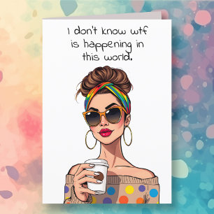 Tarjeta ¿Qué demonios está pasando en este mundo? ¡Vamos a