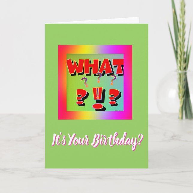 Tarjeta ¿Qué?  ¿Es tu cumpleaños? (Anverso)