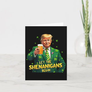 Tarjeta Que los Shenanigans empiecen A Funny Trump St Patr