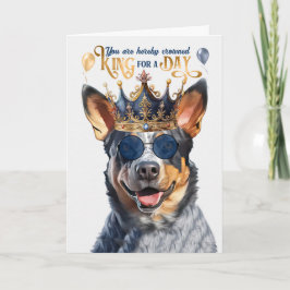 Tarjeta Queensland Heeler Dog King por día cumpleaños grac