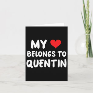 Tarjeta Quentin - Mi corazón pertenece a Quentin - Amor