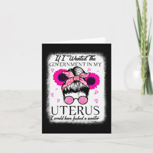 Tarjeta Quería Que El Gobierno En Mi Uterus Pro Choice Me